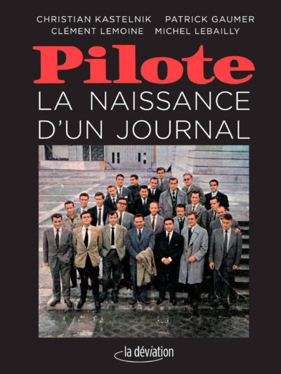 Couverture de "Pilote, la naissance d'un journal"